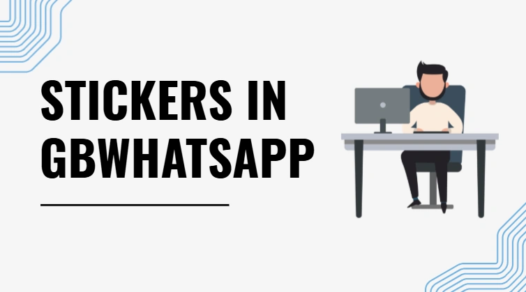 How to Make and Add Stickers in GBWhatsApp？