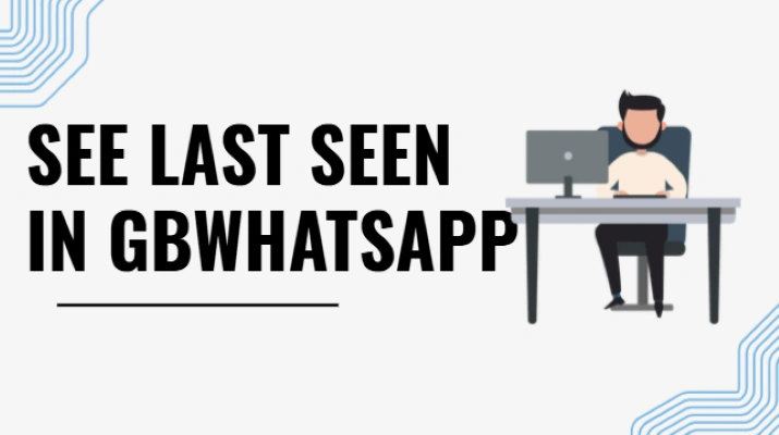 How to See Last Seen in GBWhatsApp
